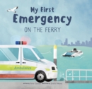 My First Emergency on the Ferry - Book