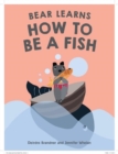 Bear Learns How To Be A Fish - Book