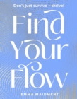 Find Your Flow : Don't just survive   thrive! - eBook