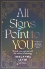 All Signs Point to You : Unlock your potential with the wisdom of astrology - eBook