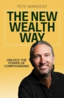 The New Wealth Way : Unlocking the Power of Compounding - Book