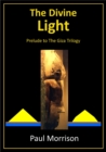Divine Light: Prelude to The Giza Trilogy - eBook