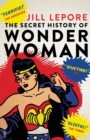 The Secret History of Wonder Woman - eBook