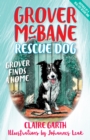 Grover Finds a Home : Grover McBane Rescue Dog: Book One - eBook