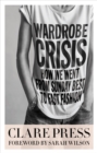 Wardrobe Crisis : How We Went From Sunday Best to Fast Fashion - eBook