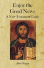 Enjoy the Good News : A New Testament Guide - eBook