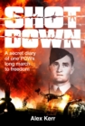 Shot Down : A secret diary of one POWs long march to freedom - eBook