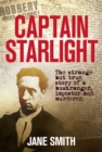 Captain Starlight : The Strange but True Story of a Bushranger, Imposter and Murderer - eBook