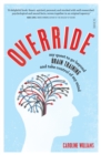 Override : my quest to go beyond brain training and take control of my mind - eBook