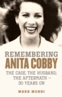 Remembering Anita Cobby : The Case, the Husband, the Aftermath - 30 Years On - eBook