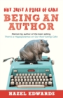 Not Just a Piece of Cake : Being an Author - eBook