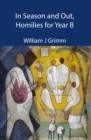 In Season and Out, Homilies for Year B - eBook