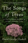 The Songs of Trees : Stories from Nature's Great Connectors - eBook