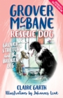 Grover, Stretch and the Broken Leg : Grover McBane Rescue Dog: Book Four - eBook