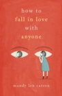 How to Fall in Love with Anyone : A Memoir in Essays - eBook