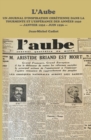 L'Aube : Un Journal D'inspiration Chretienne Dans La Tourmente Et L'esperance Des Annees 1930 - Janvier 1932 - Juin 1936 - - eBook