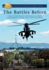 The Battles Before : Case Studies of Australian Army Leadership After the Vietnam War - eBook