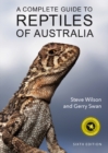 A Complete Guide to Reptiles of Australia : Sixth Edition - Book