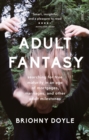 Adult Fantasy : searching for true maturity in an age of mortgages, marriages, and other adult milestones - eBook