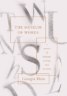 The Museum of Words : a memoir of language, writing, and mortality - eBook