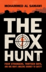 The Fox Hunt : four strangers, thirteen days, and one man's amazing journey to safety - eBook