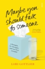 Maybe You Should Talk to Someone : the heartfelt, funny memoir by a New York Times bestselling therapist - eBook