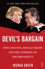 Devil's Bargain : Steve Bannon, Donald Trump, and the storming of the presidency - eBook