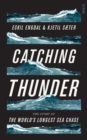 Catching Thunder : the true story of the world's longest sea chase - eBook