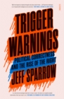 Trigger Warnings : political correctness and the rise of the right - eBook