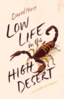 Low Life in the High Desert : a California memoir - eBook