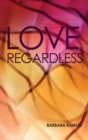 Love, Regardless - eBook