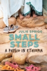 Small Steps : A Physio in Ethiopia - eBook