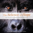The Science of Hope : Eye to Eye with our World's Wildlife - Book