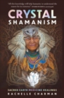 Crystal Shamanism : Sacred earth medicine healings - Book