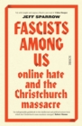 Fascists Among Us : online hate and the Christchurch massacre - eBook