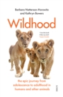 Wildhood : the epic journey from adolescence to adulthood in humans and other animals - eBook
