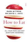 How to Eat : all your food and diet questions answered - eBook