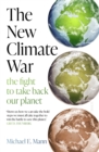 The New Climate War : the fight to take back our planet - eBook
