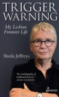 Trigger Warning : My Lesbian Feminist Life - Book