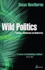 Wild Politics : Feminism, Globalisation and Biodiversity - Book