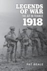 Legends of War : The Aif in France 1918 - Book
