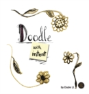 Doodle with Intent : Book 1 Hardcover - Book