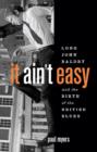 It Ain't Easy : Long John Baldry and the Birth of the British Blues - eBook