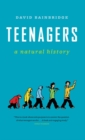 Teenagers : A Natural History - eBook