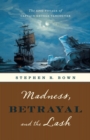 Madness, Betrayal and the Lash : The Epic Voyage of Captain George Vancouver - eBook
