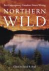 Northern Wild : Best Contemporary Canadian Nature Writing - eBook