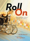 Roll On : Rick Hansen Wheels Around the World - eBook