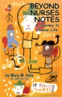 Beyond Nurses Notes: A Journey to Choose Life - eBook