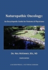 Naturopathic Oncology : An Encyclopedic Guide for Patients & Physicians - Book