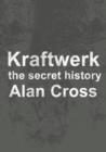 Kraftwerk : the secret history - eBook